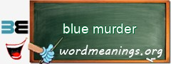 WordMeaning blackboard for blue murder